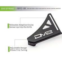 Load image into Gallery viewer, DV8 Offroad DVEFBFF2-BR DV8 Offroad 2017+ Ford F/250/350 Adaptive Cruise Control Relocation Bracket
